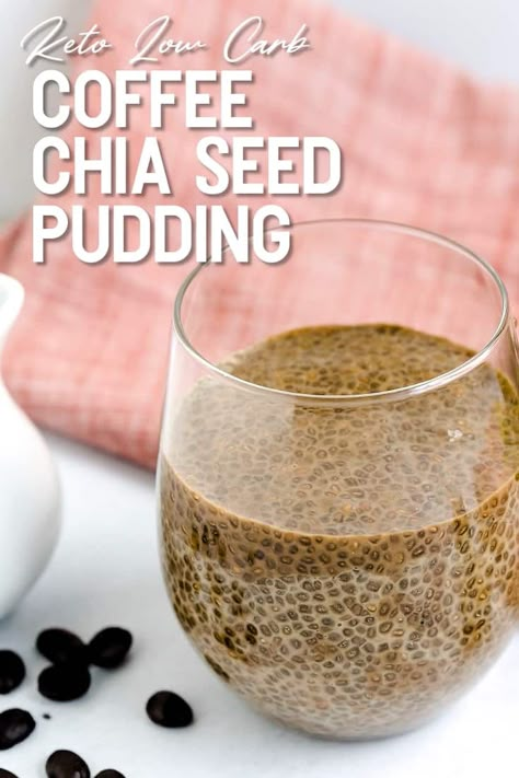 Low Carb Overnight Chia Pudding, Chia Seed Pudding Coffee, Chia Seed Keto Recipes, Coffee Chia Pudding Recipes, Keto Overnight Oats Chia Pudding, Chia Seed Puddings, Low Carb Chia Seed Recipes, Black Chia Seed Recipes, Chia Seed Recipes Keto