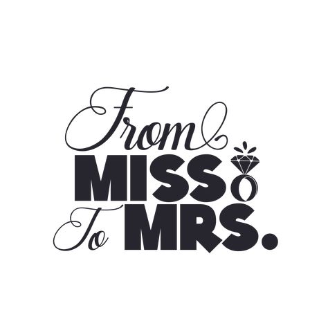 From Miss To Mrs Kisses For The Future Mrs, Bride To Be Quotes Getting Married, Quotes For Bride To Be, Bride Quotes Soon To Be, Miss To Mrs Shower Ideas, Mrs Quotes, Miss To Mrs Sign, Bride To Be Quotes, Ms To Mrs