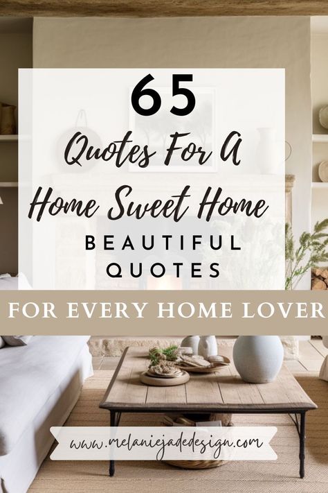 Quotes About Home And Love, Loving Home Quotes, Dream Home Quotes Inspiration, Forever Home Quotes, Home Decor Quotes Inspiration, Quotes For Your Home, Home Improvement Quotes, Short Quotes About Home, Quotes About A Home