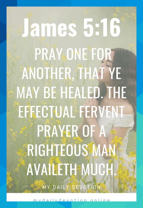 How to pray for others-James  #bibleverses #bible #quotes #laurettabrown725 Pray For One Another, Pray For Others, James 5 16, The Effectual Fervent Prayer, Fervent Prayer, Praying For Others, James 5, Daily Devotion, How To Pray