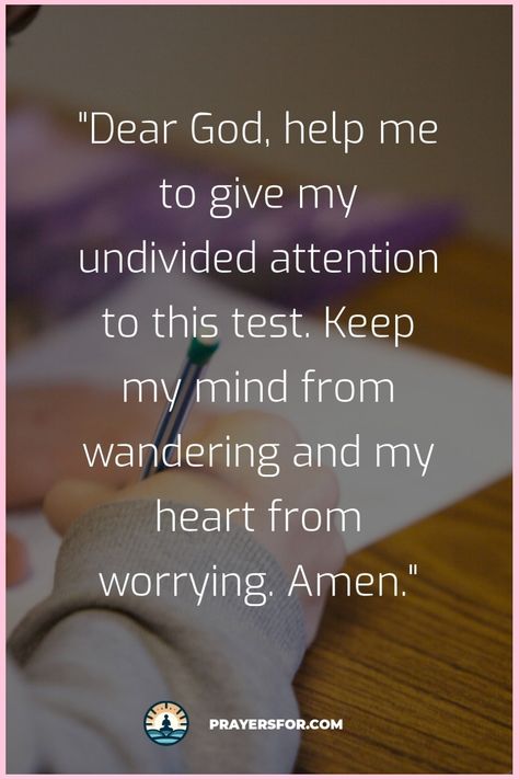 Undivided Attention Prayer Prayer To Pass A Test, Prayers For Test Taking, Prayer For Test Taking, Test Prayer, Prayer For Confidence, Exam Prayer, Calm Nerves, Undivided Attention, Prayers Of Gratitude