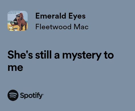 Fleetwood Mac Senior Quotes, Fleetwood Mac Lyrics, Only Lyrics, Song Recs, Emerald Eyes, Oc Inspo, Senior Quotes, Big Crush, Stevie Nicks