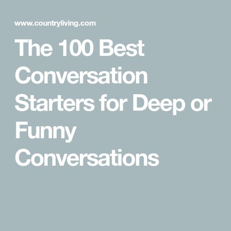 The 100 Best Conversation Starters for Deep or Funny Conversations Random Conversation Starters Funny, Best Friend Conversations Funny, Deep Conversation Starters For Friends, Family Questions Conversation Starters, Funny Convo Starters, Funny Conversation Starters Texting, Convo Starters With Boyfriend, Random Conversation Starters, Conversation Starters For Friends