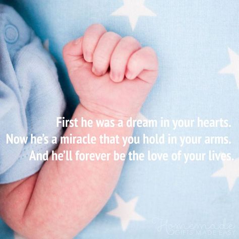 New Baby Wishes | First he was a dream in your hearts. Now he's a miracle that you hold in your arms. And he'll forever be the love of your lives. New Dad Quotes, Newborn Baby Quotes, New Baby Wishes, Baby Girl Wishes, Newborn Quotes, Baby Messages, Baby Boy Quotes, One Month Baby, Baby Girl Quotes