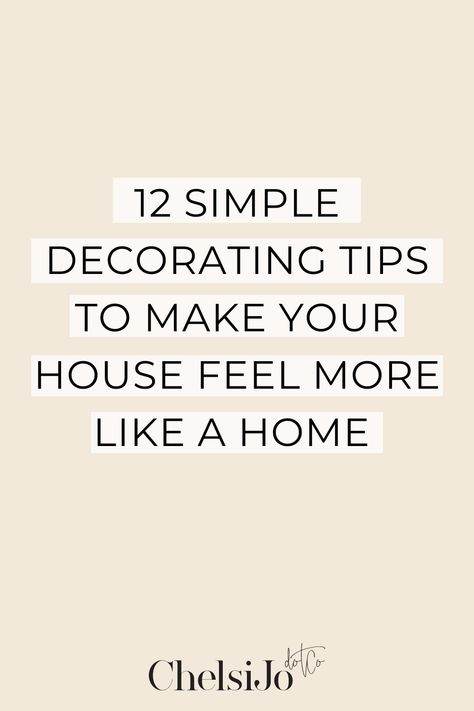 Looking to make your house feel more like a home, but not sure where to start? Check out our 12 home decorating tips to get you started! From simple ways to spruce up your space to tips on how to make the most of what you have, we've got you covered. So what are you waiting for? SAVE for simplified home decor inspiration! Turning A House Into A Home, Where To Start Decorating Home, Beginner Apartment Decor, How To Make Your House Feel Like Home, Ways To Make A House Feel Like Home, Home Decor Ideas Cozy Simple, How To Make Home More Homey, Home Decor For Beginners, Make Your Home More Cozy