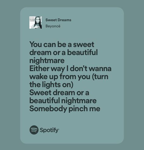 Sweet Dreams Beyonce, Beyonce All Up In Your Mind, Beyonce Song Quotes, Pray You Catch Me Beyonce Lyrics, Love Drought Beyonce Lyrics, Brain And Heart, Pinch Me, Sweet Dreams, Beyonce