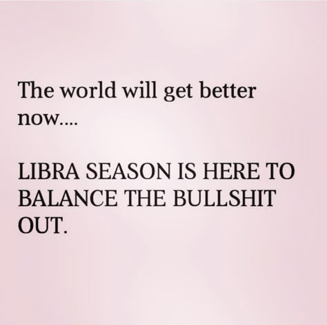 It's Libra Season, Libra Birthday Quotes, Libra Season Aesthetic, Libra Season Quotes, Libra Art Goddesses, Libra Season Is Coming, Libra Season Is Here, Libra Sun Scorpio Moon, Libra Szn