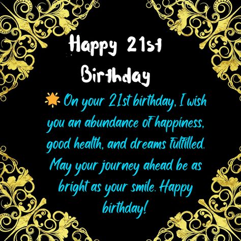 Happy 21st Birthday Images With Wishes, Blessings and Quotes Happy Birthday Son 21 Years, 21st Wishes Quotes, To My Son On His 21st Birthday, Happy 21birthday Wishes, Happy 21 Birthday Son, Birthday Wishes 21 Turning 21, 21st Birthday Wishes For Son, Nephew 21st Birthday Wishes, Wishes For 21st Birthday