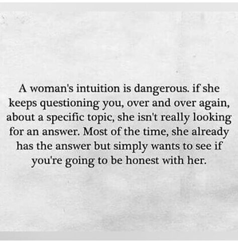 Woman's intuition Strong Intuition Quotes, Female Intuition Quotes, Women Intuition Quotes, Woman’s Intuition Quotes, Dishonesty Quotes Relationships, Dishonesty Quotes, Why Women Cheat, Liar Quotes, Ambition Quotes