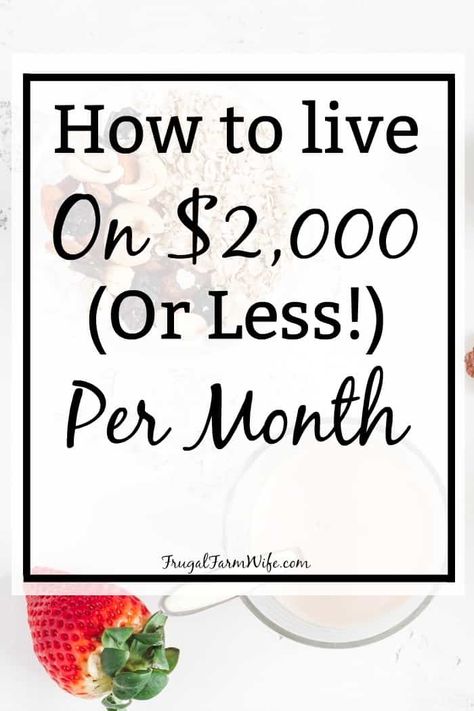 How to live on $2,000 a month - or less! | save money Faire Son Budget, Budgeting Ideas, Living Frugal, Money Savvy, Saving Plan, Farm Wife, Grocery Budget, Money Frugal, Money Savers