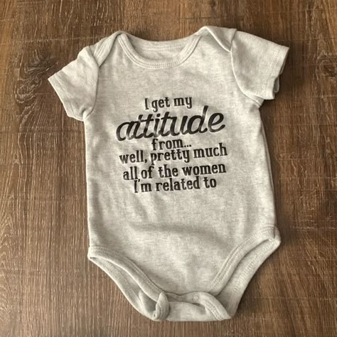 Gray Baby Onesie With Funny Saying “I Get My Attitude From Well, Pretty Much All Of The Women I’m Related To” Offers Accepted Funny Grandma Onesie, Cute Onesie Sayings, Baby Onsies Ideas Funny, Cute Baby Onesies Sayings, Baby Onesies Cricut, Cricut Onesies, Auntie Things, Aunt Stuff, Funny Baby Onesies Boy