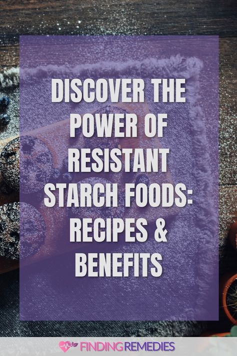 Discover the Power of Resistant Starch Foods: Recipes & Benefits Starch Resistant Foods, Resistant Starch Recipes, Resistant Starches, Resistant Starch Foods, Refined Carbs, Starch Foods, Resistant Starch, Healthy Colon, Lowering Ldl