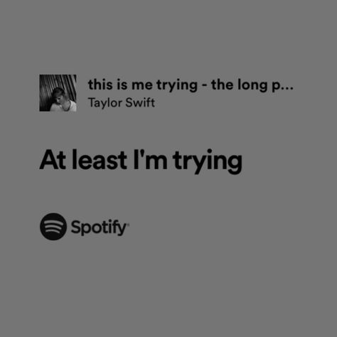 taylor swift – this is me trying This Is Me Trying Quotes, At Least Im Trying Taylor Swift, Taylor Swift Lyrics This Is Me Trying, This Is Me Trying Taylor Swift Lyrics, This Is Me Trying Spotify, Funny Taylor Swift Lyrics, This Is Me Trying Lyrics, Taylor Swift This Is Me Trying, This Is Me Trying Aesthetic