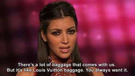 There’s a lot of baggage that comes with us #KimKardashian #KeepingUpwiththeKardashians #I'mWatchingYou #tvquotes #humor #funny #meme #quotes #jokes Kardashian Funny Quotes, Kim Kardashian Quotes, Y2k Quotes, Kardashian Quotes, Kardashian Memes, Grad Quotes, K Quotes, Yearbook Quotes, Best Friend Poems