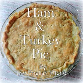 The English Kitchen: Turkey and Ham Pie Turkey And Ham Pie, Ham Pie, Turkey Pie, Chopped Liver, Fresh Bread Crumbs, Turkey Ham, The English Kitchen, Sweet Carrot, English Kitchen