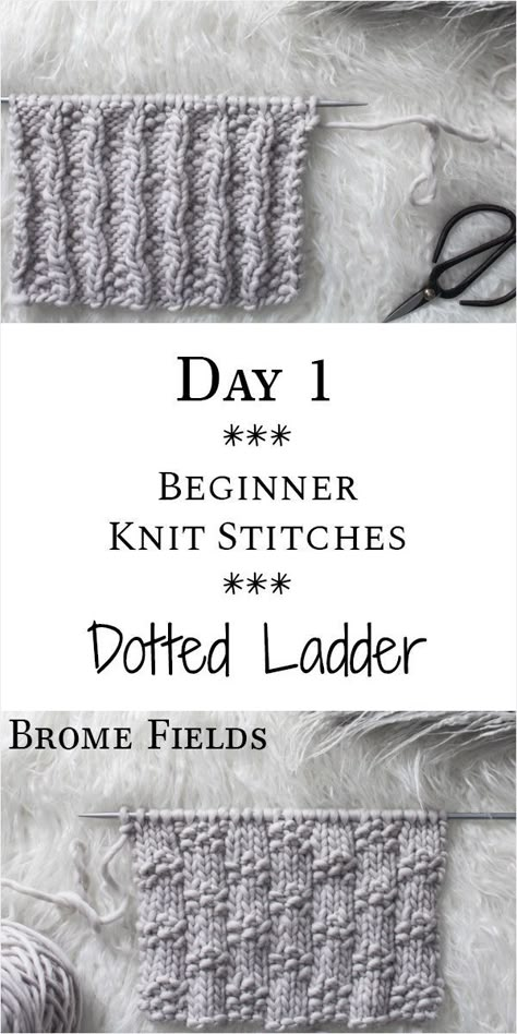 Dotted Ladder Knit Stitch : Day 1 of the 21 Days of Beginner Knit Stitches : Brome Fields : #21daysofbeginnerknitstitches Different Types Of Knit Stitches, Vertical Knitting Patterns, Dot Stitch Knitting, Knitting Stitches For Scarves, Chunky Knit Stitches, Textured Knitting Patterns, Beginner Knit Projects, Knitting Inspiration Easy, Knitting Ideas Easy