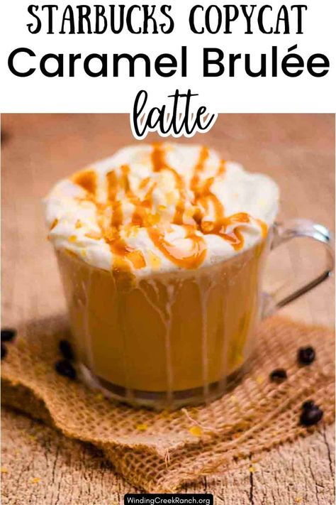 Starbucks Caramel Brulée Latte Copycat Recipe Carmel Brûlée Latte Starbucks, Caramel Brulee Latte Recipe Starbucks, Caramel Brulee Sauce, Starbucks Caramel Brulee Latte, Starbucks Caramel Brulee, Caramel Brulee, Nutella Latte, Caramel Brulee Latte, Starbucks Latte