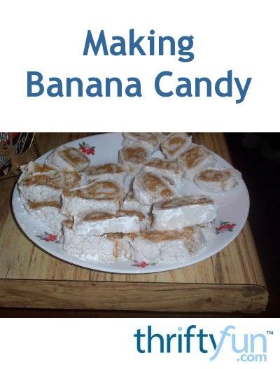 Banana Candy Recipes, Potato Candy, Banana Candy, Caramel Candy, Banana Chips, Gum Drops, Banana Recipes, Candy Recipes, Christmas Candy