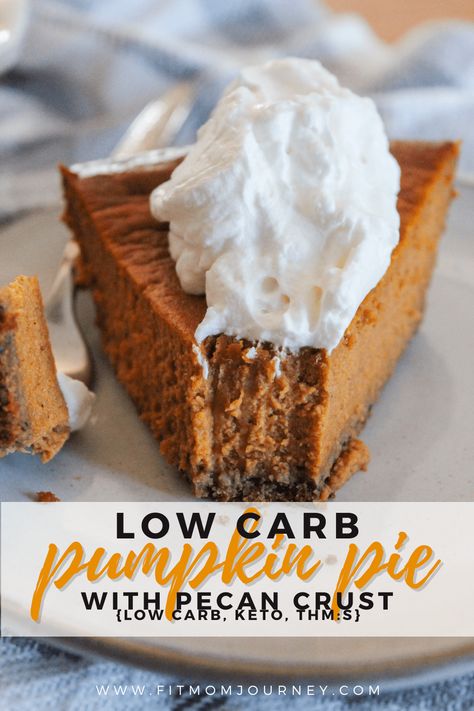 Low Carb Pumpkin Pie with Pecan Crust - Fit Mom Journey Keto Pumpkin Pie Crust, Keto No Bake Pumpkin Pie, Thm Pumpkin Pie Recipe, Thm Pumpkin Pie, Keto Dairy Free Pumpkin Recipes, Low Carb Pumpkin Brownies, Keto Walnut Pie Crust, Keto Thanksgiving Pie, Pumpkin Pie Low Carb