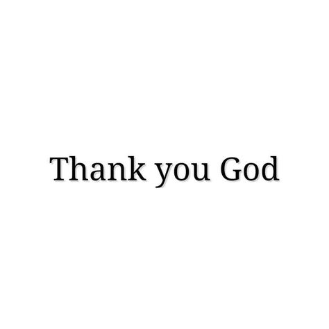 Thank you God. God Bless Me Quotes, Bless You, Thank You God, Praise God, Believe In God, Prayer Quotes, God Jesus, Verse Quotes, Happy Thoughts