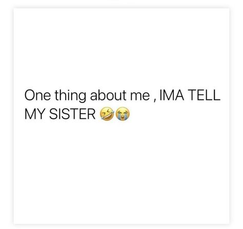 Quote About Sisters Bond, Older Sister Quotes Funny, Sister Twitter Quotes, Sister Tweets, My Sister Quotes, Older Sister Quotes, Sister Bond Quotes, Talk To Me Quotes, Sister Bond