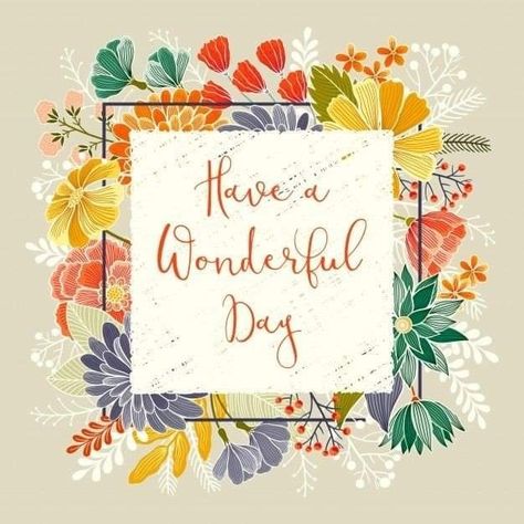 Wonderful Day Quotes, Good Day Wishes, Greeting Card Birthday, Evening Greetings, Wonderful Wednesday, Good Morning Cards, Holiday Poster, Good Day Quotes, Morning Greetings Quotes