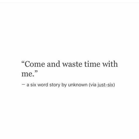 10 Word Story, 6 Word Memoirs, Six Word Memoirs, 6 Word Stories, Six Word Story, Six Words, Quote Inspirational, Quote Life, Waste Time