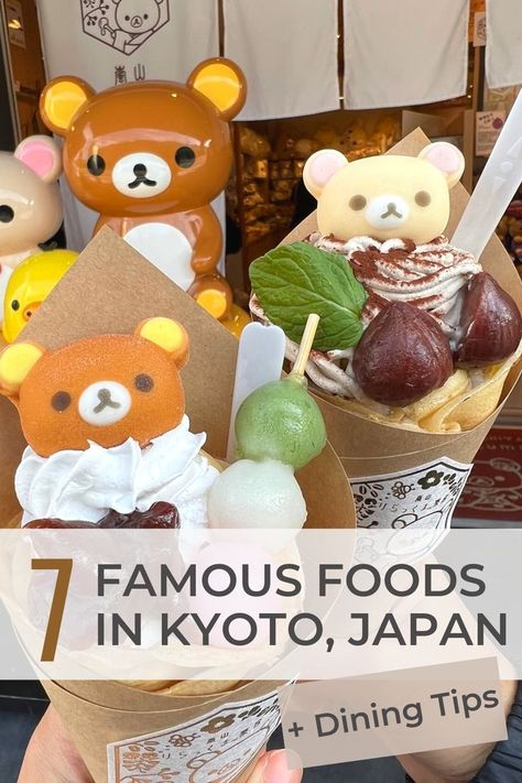 Japanese Rilakumma crepes with the text 7 Famous Foods in Kyoto, Japan + Dining Tips Japan Food Bucket List, Things To Do In Kyoto, Kyoto Japan Food, Tofu Japanese, Japanese Kaiseki, Kyoto Aesthetic, Japan In Winter, Cute Japanese Food, Osaka Itinerary