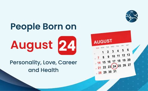 People Born on August 24 Characteristics Of People, Positive And Negative Traits, 24th August, 24 Birthday, Negative Traits, Physical Appearance, 24th Birthday, Positive And Negative, Physics