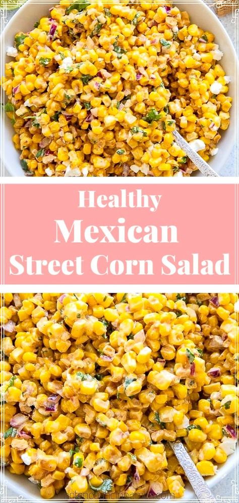 Healthy Mexican Street Corn, Cotija Cheese Recipes, Mexican Corn Side Dish, Sweet Corn Salad Recipe, Corn Recipes Side Dishes, Sweet Corn Recipes, Healthy Corn, Street Corn Salad, Street Corn Recipe