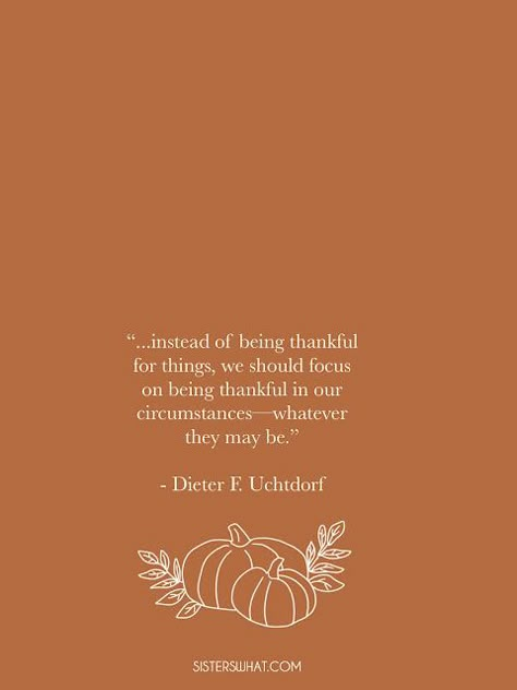 free printable Thanksgiving gratitude quotes from lds inspiring quotes Quotes On Thanksgiving, Thankful Thoughts, Thanks And Giving Quotes, Lds Thankful Quotes, Thanksgiving Lds Quotes, Thankful Inspirational Quotes, Quotes Thanksgiving, Gratitude Lds Quotes, Lds Quotes On Gratitude