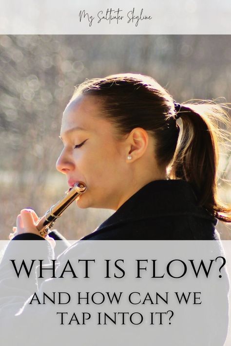 woman-dark-ponytail-playing-flute-outdoors-eyes-closed-in-flow-state-what-is-flow-blog-post How To Go With The Flow, Emotional Clutter, Living Authentically, Passion Quotes, In Flow, Flow State, This Is Your Life, Mindfulness Exercises, Books For Self Improvement