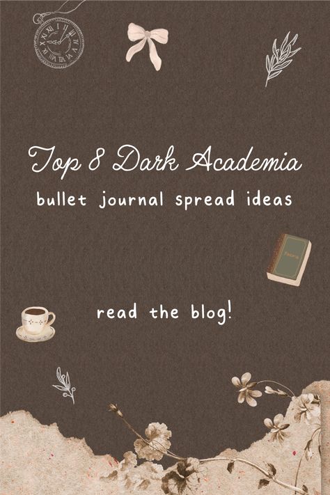 Top 8 Dark Academia bullet journal spread ideas. Click to read the blog Dark Academia Things To Draw, Dark Academia Journal Cover, Bujo Dark Academia, Journaling Dark Academia, Dark Academia Bujo Theme, Dark Academia Reading Journal, Dark Academia Notebook Cover, Dark Academia Junk Journal, Dark Academia Journal Prompts