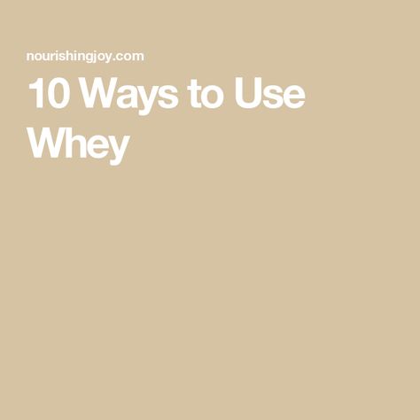 10 Ways to Use Whey Food 52, Body Hair, Traditional Food, Hair Hair, Nutrition, 10 Things, Green, Hair