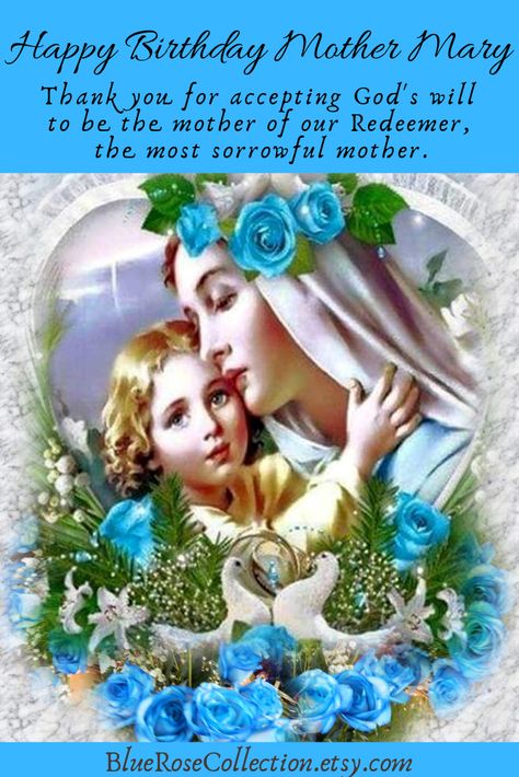 Happy Birthday Mother Mary. Thank you for accepting God's will to be the mother of our Redeemer, the most sorrowful mother. September 8th, 2019. #HappyBirthdayMotherMary #BlessedMotherMary #BlessedVirginMary #MaryOfNazareth #SantaMaria #BlueRoseCollection Happy Birthday Mama Mary, Mary In The Bible, Mary Birthday, Holy Mary Mother Of God, Happy Birthday Mama, French Pictures, Happy Birthday Mother, Jesus Mother, Mother Mary Images