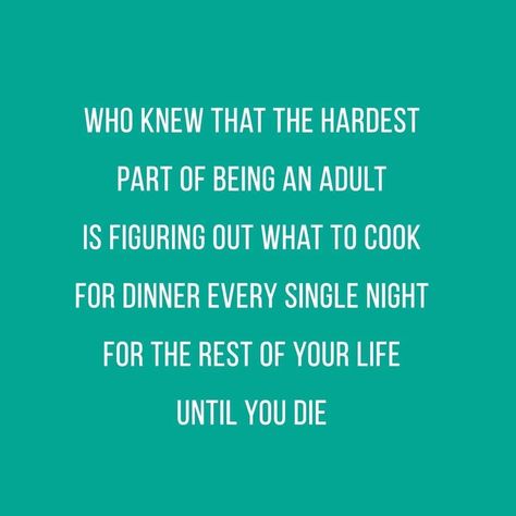 Adulthood 😂 Dinner Quotes, Cooking Meme, Cooking Quotes, Cooking Photography, Cooking Humor, Singles Night, Dinner Plans, Hard Part, Fun Cooking