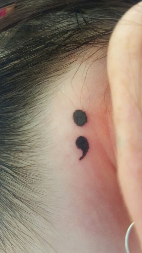 My dedication to the semi-colon project Behind The Ear Semi Colon, Semi-colon Tattoo Behind The Ear, Semi Colon Tattoo, Colon Tattoo, Semi Colon, Semicolon Tattoo, The Ear, Behind Ear Tattoo, Tattoos And Piercings