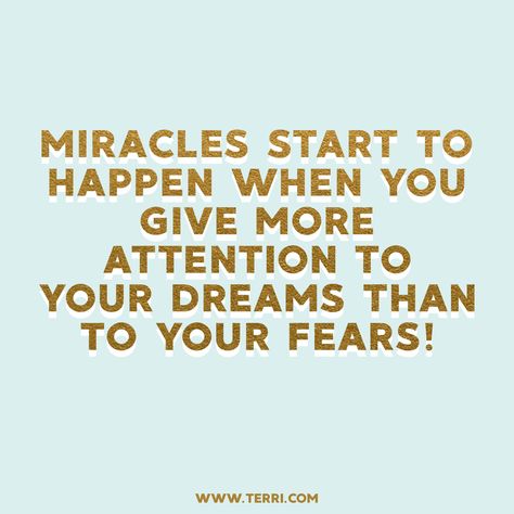 Miracles start to happen when you give more attention your dreams than to your fears. For more weekly podcast, motivational quotes and biblical, faith teachings as well as success tips, follow Terri Savelle Foy on Pinterest, Instagram, Facebook, Youtube or Twitter! *** Watch our FREE PODCAST by clicking on this pin*** Terri Savelle Foy Quotes, You Attract What You Fear, Feel The Fear And Do It Anyway Wallpaper, Terri Savelle Foy Affirmations, Feel Fear And Do It Anyway, Overcome Fear Affirmations, Women Affirmations, Terri Savelle Foy, Bright Quotes