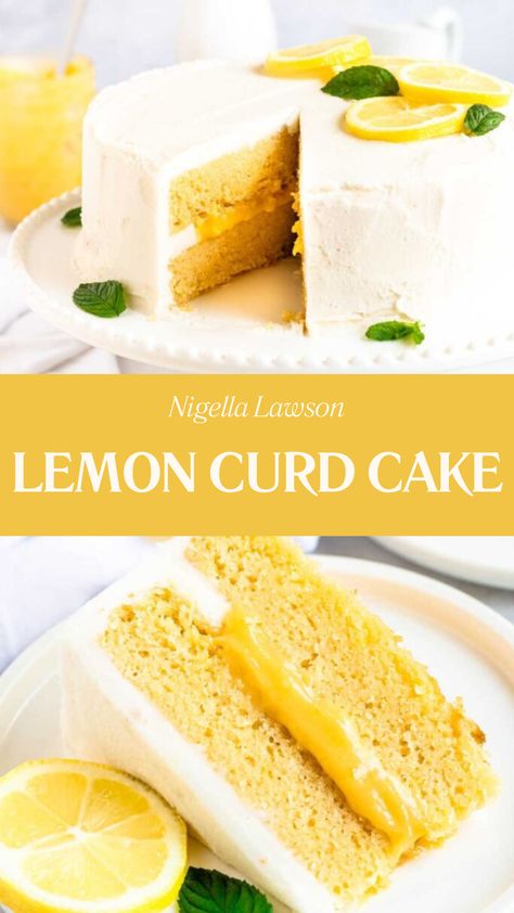 Nigella Lemon Curd Cake Lemon Curd Dessert, Lemon Sweets, Curd Cake, Nigella Lawson Recipes, Lemon Curd Cake, Storing Lemons, Tom Kerridge, Rachel Allen, Curd Filling