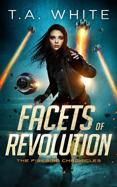 Facets of Revolution (The Firebird Chronicles, #4) Firebird Chronicles, The Firebird, Author Website, Ray Bradbury Books, Fire Bird, Chronicle Books, Fantasy Novels, Ghost Stories, Space Opera