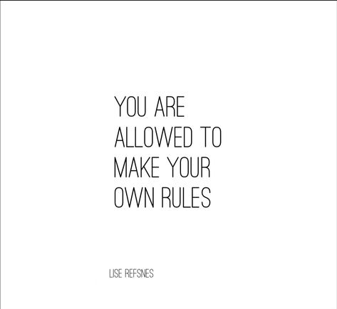 Rules Quotes Breaking, Breaking The Rules Quotes, My Own Rules Quotes, Break The Rules Quotes, Rules Quotes, Break The Rules, Inspo Quotes, Life Management, World Quotes