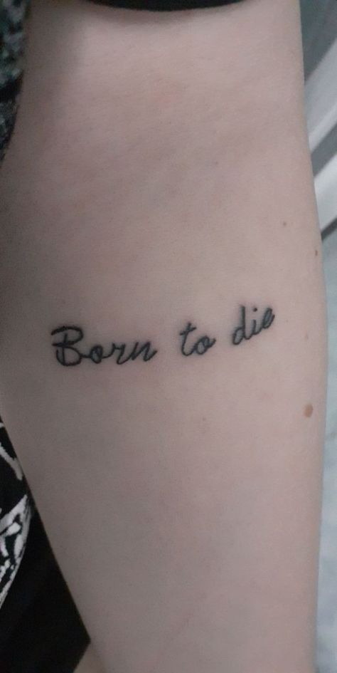 Born To Die Tattoo, Lana Del Rey Tattoos, Lana Del Rey Tattoo, Future Ideas, Simplistic Tattoos, Lana Del Rey, Small Tattoos, Tattoo Quotes, Tatting