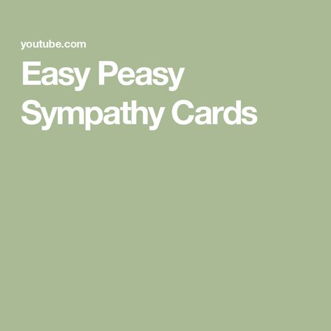 Easy Peasy Sympathy Cards Homemade Sympathy Cards Simple, Diy Sympathy Cards Simple, Condolence Card Ideas, Easy Sympathy Cards To Make, Diy Condolence Cards, Diy Condolence Cards Handmade, Su Sympathy Card Ideas, Masculine Sympathy Cards Handmade, Stampin Up Sympathy Cards Simple