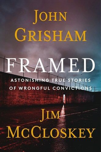 Framed: Astonishing True Stories of Wrongful Convictions a book by John Grisham and Jim McCloskey John Grisham Books, Reading Inspiration, Books 2024, Summer Reads, Tbr Pile, John Grisham, Overcoming Adversity, Recommended Books, Innocent Man