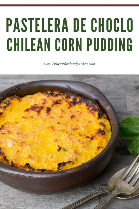 Pastelera de Choclo Chilean Corn Pudding - Pilar's Chilean Food & Garden Chilean Desserts, Spanish Dinner, Corn Pie, Chilean Food, South American Recipes, Chilean Recipes, Corn Pudding, Corn Cakes, Corn Recipes