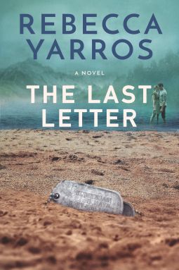 The Last Letter | Rebecca Yarros | 9781640635333 | NetGalley The Last Letter Rebecca, Letter Book, Military Romance, Rebecca Yarros, Book Letters, Romance Novels, Great Books, Romance Books, Book Review