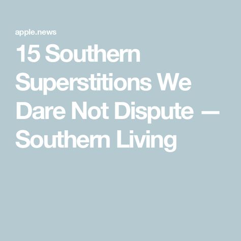 15 Southern Superstitions We Dare Not Dispute — Southern Living Southern Superstitions, Southern Belle Secrets, Southern Life, Southern Belle, Sweet Tea, Southern Living, The South, Cupcake, Tea