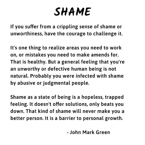 A quote about overcoming shame by John Mark Green - author of Taste the Wild Wonder - available from Amazon. #shame #judgment #unworthiness - shame recovery - self-image Overcoming Shame Quotes, Quotes About Unworthiness, Being Shamed Quotes, Quotes About Shame And Guilt, Shame Quotes Truths, Working Through Shame, Feeling Shame Quotes, How To Stop Feeling Shame, Healing Shame Affirmations