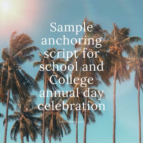 Sample anchoring script for school and college Annual Day celebration - learnhatkey.com Anchoring Script For Annual Day, Annual Day Themes School, Annual Day Themes, Thanks Speech, Anchoring Script, Welcome Songs, Abc School, Annual Day, Vice Principals