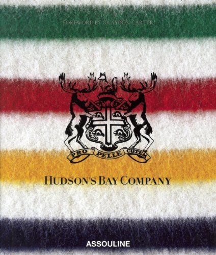 HUDSON'S BAY CO. Outdoorsman Nursery, Beaver Pelt, Fleece Blanket Diy, Camp Wandawega, Hudson Bay Blanket, Graydon Carter, Assouline Books, Hudson Bay Company, Fur Trade